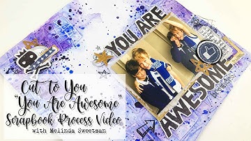 CUT to YOU | You Are Awesome | Scrapbook Process Video# 130