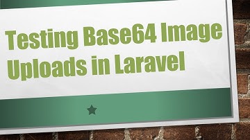Testing Base64 Image Uploads in Laravel