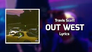 Travis Scott - OUT WEST (Lyrics) ft. Young Thug