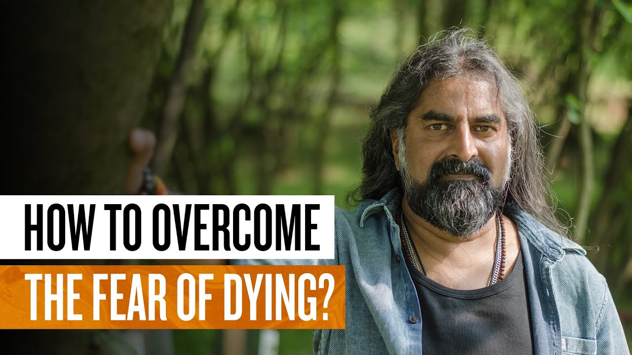 How to overcome the fear of dying? I Mohanji - YouTube