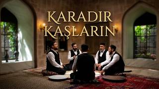 Karadır Kaşların Ferman Yazdırır