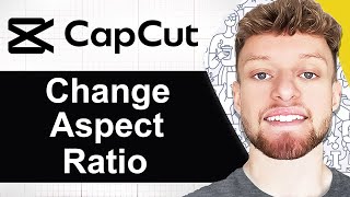 How To Change Aspect Ratio in CapCut PC (Step By Step)