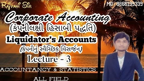 Corporate accounting(કંપનીલક્ષી હિસાબી પદ્ધતિ)Liquidator