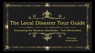 Examining the Nanocyte [Starfinder - Tech Revolution] ft. GoatKingDice