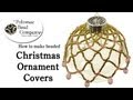 Christmas Ornament Cover- DIY Jewelry Making Tutorial by PotomacBeads