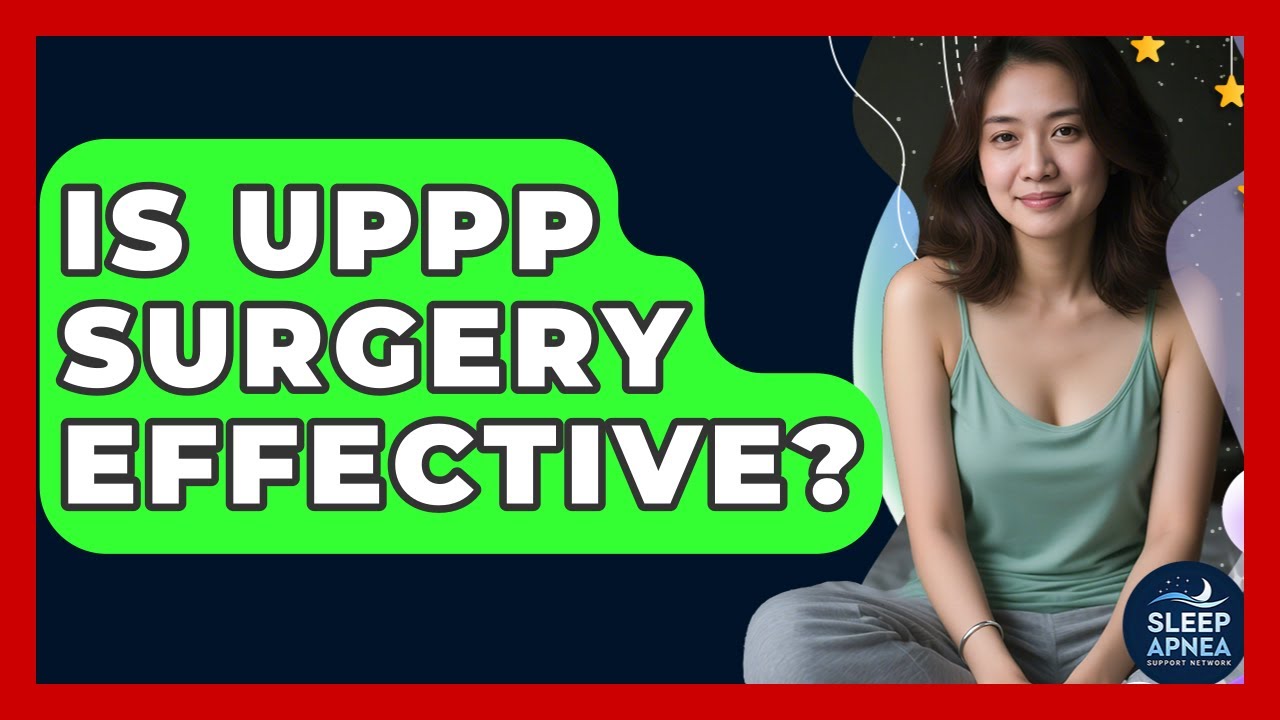 Is UPPP Surgery Effective? - Sleep Apnea Support Network