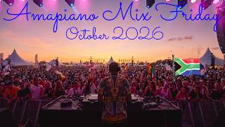 AMAPIANO MIX FRIDAY 2026 | OCTOBER