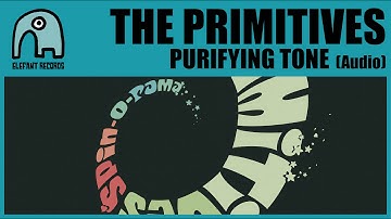 THE PRIMITIVES - Purifying Tone [Audio]