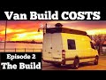 Episode 2 THE VAN BUILD | Van Build Tiny House | WHAT DOES IT COST?