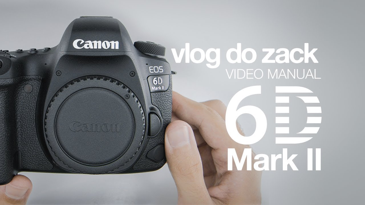 Video Manual - Canon EOS 6D Mark II - YouTube