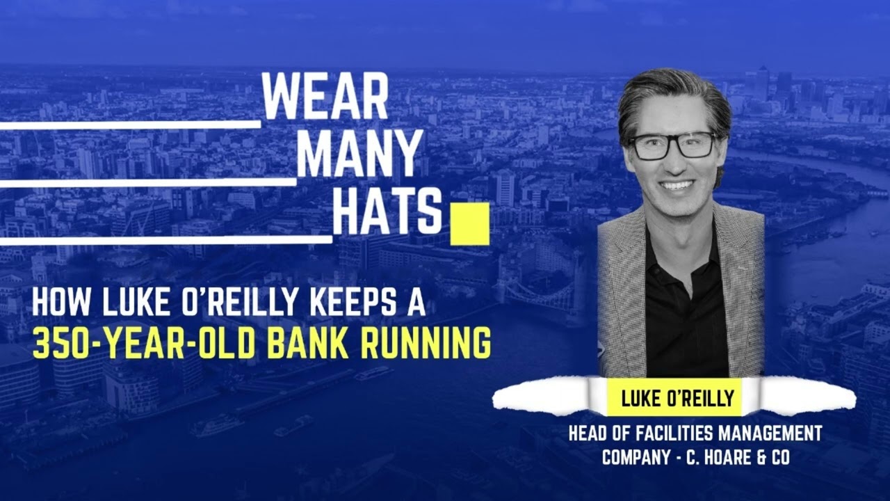 E112 – Luke O’Reilly: Head of FM – C. Hoare & Co.