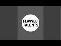 Flawed Talents is live!