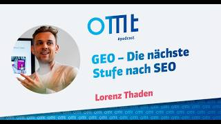 GEO – Die nächste Stufe nach SEO (Lorenz Thaden) | OMT-Podcast #310