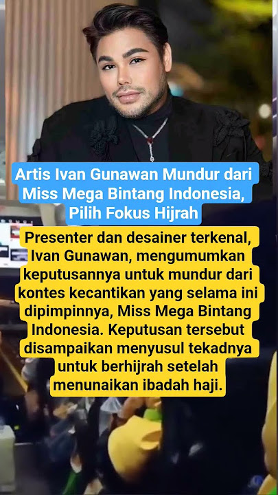 Ivan Gunawan Mundur dari Miss Mega bintang pilih fokus hijrah