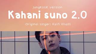 kahani suno 2.0 (jungkook ai version) 'original singer Kaifi khalil'