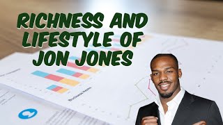 Richness And Lifestyle Of Jon Jones