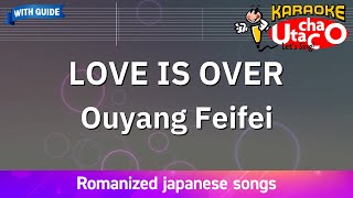 LOVE IS OVER – Ouyang Feife (Romaji Karaoke dengan pemandu)