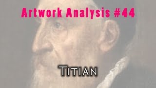 Artwork Analysis #44: Titian