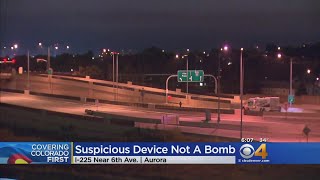 Suspicious Device That Closed I-225 Not A Bomb