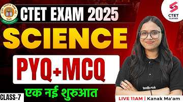 CTET 2025 | CTET Science Paper 2 | CTET Science Previous Year Question Paper By Kanak Mam
