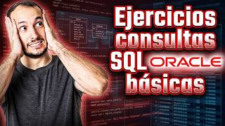 Curso SQL en Oracle 🚀 #25 | Ejercicios de consultas SQL básicas