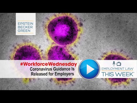 Coronavirus Guidance Is Released for Employers - Employment Law This Week® - Trending News