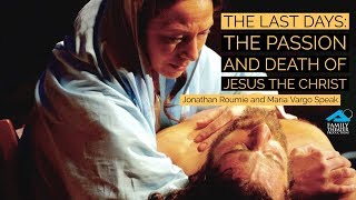 'The Last Days: The Passion and Death of Jesus Christ': Stars Jonathan Roumie and Maria Vargo Speak