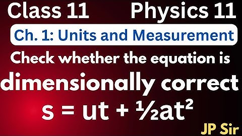 Checking whether s = ut + ½at² is dimensionally correct | Class 11 Physics Units and Measurement
