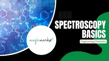 Spectroscopy Basics | Engineering Chemistry
