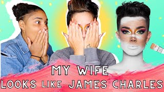 MY WIFE LOOKS LIKE JAMES CHARLES  **LESBIAN EDITION**