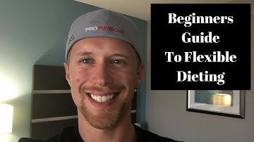 Beginners Guide to Flexible Dieting - Flexible Dieting 101