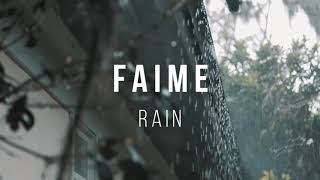 FAIME - Rain 1 Hour Super Chill (With Real Rain Sound)