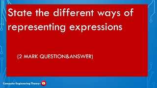 State the different ways of representing expressions/computer engineering theory