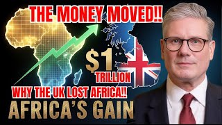 Africa’s $1 TRILLION Market Is Turning Away From the U.K. — The Fallout No One Expected!