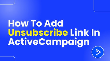 How To Add Unsubscribe Link In ActiveCampaign (Easily)