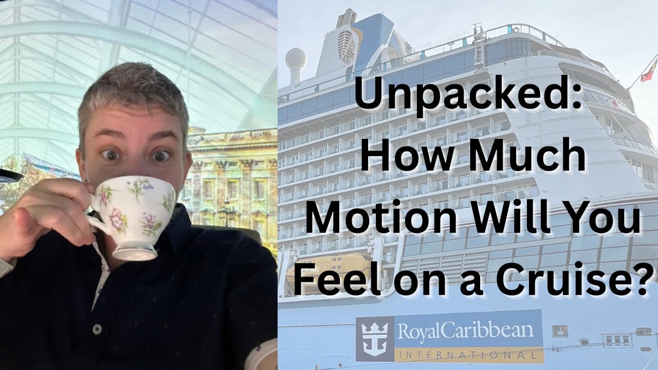 Unpacked: How Much Motion Will You Really Feel on a Cruise? 🚢