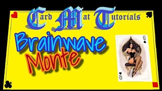 Brainwave Monte. Card Mat Tutorials.