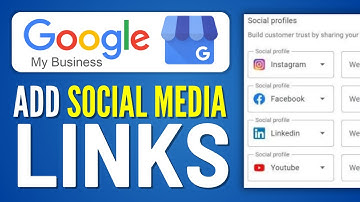 How to Add Social Media Links to Your Google Business Profile - Easy!