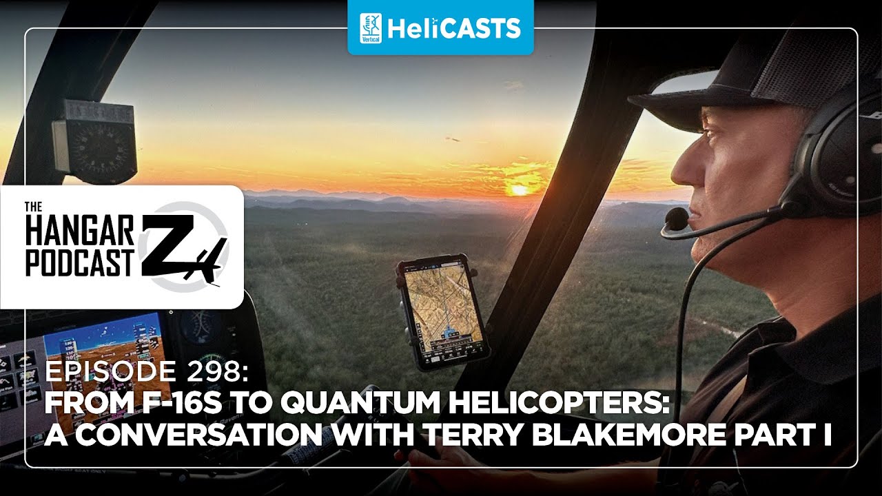 Hangar Z Ep 298 - From F-16s to Quantum Helicopters: A Conversation with Terry Blakemore Part 1
