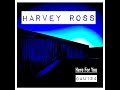 Harvey ross  here for you original mix