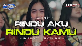 DJ RINDU AKU RINDU KAMU VIRAL TIKTOK ❗❗SENYAP GANK | HK PROJECT❗❗
