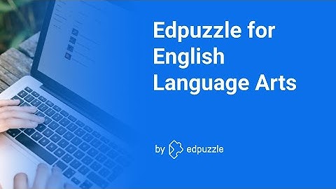 Edpuzzle for English Language Arts Teachers