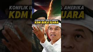 KDM buka suara soal konflik Iran, israel dan amerika 😱 #kangdedimulyadi