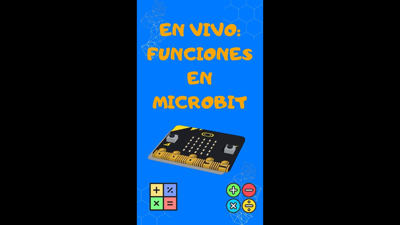 En Vivo: Usando FUNCIONES en MakeCode Micro ¡Suma, Resta, Multiplica y ...
