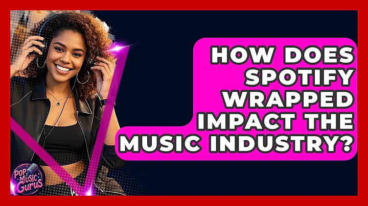How Does Spotify Wrapped Impact The Music Industry? - Pop Music Gurus