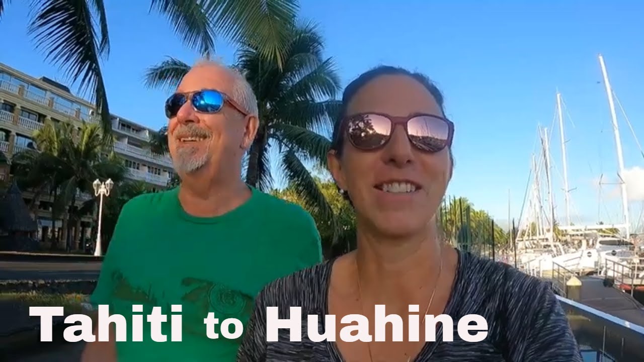 Sailing from Tahiti to Huahine Ep. 99