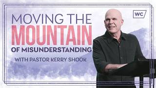 Kerry Shook: Moving The Mountain Of Misunderstanding