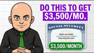 How to Get a $3,500/Month Social Security Benefit