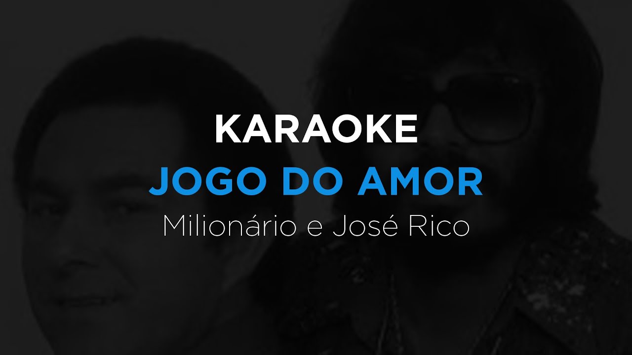 KARAOKE Jogo do Amor - Milionário e José Rico - YouTube