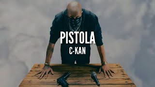 C-KAN // PISTOLA // LETRA